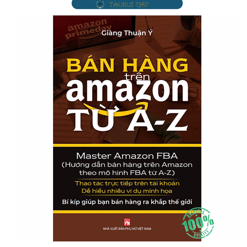 Bán Hàng Trên AMZ Từ A - Z (Hướng Dẫn Bán Hàng Trên AMZ Theo Mô Hình FBA Từ A-Z)