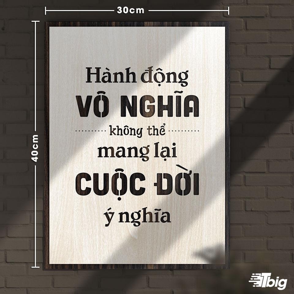 Tranh động lực TBIG117: Hành động vô nghĩa không thể mang lại cuộc đời ý nghĩa 30x40cm