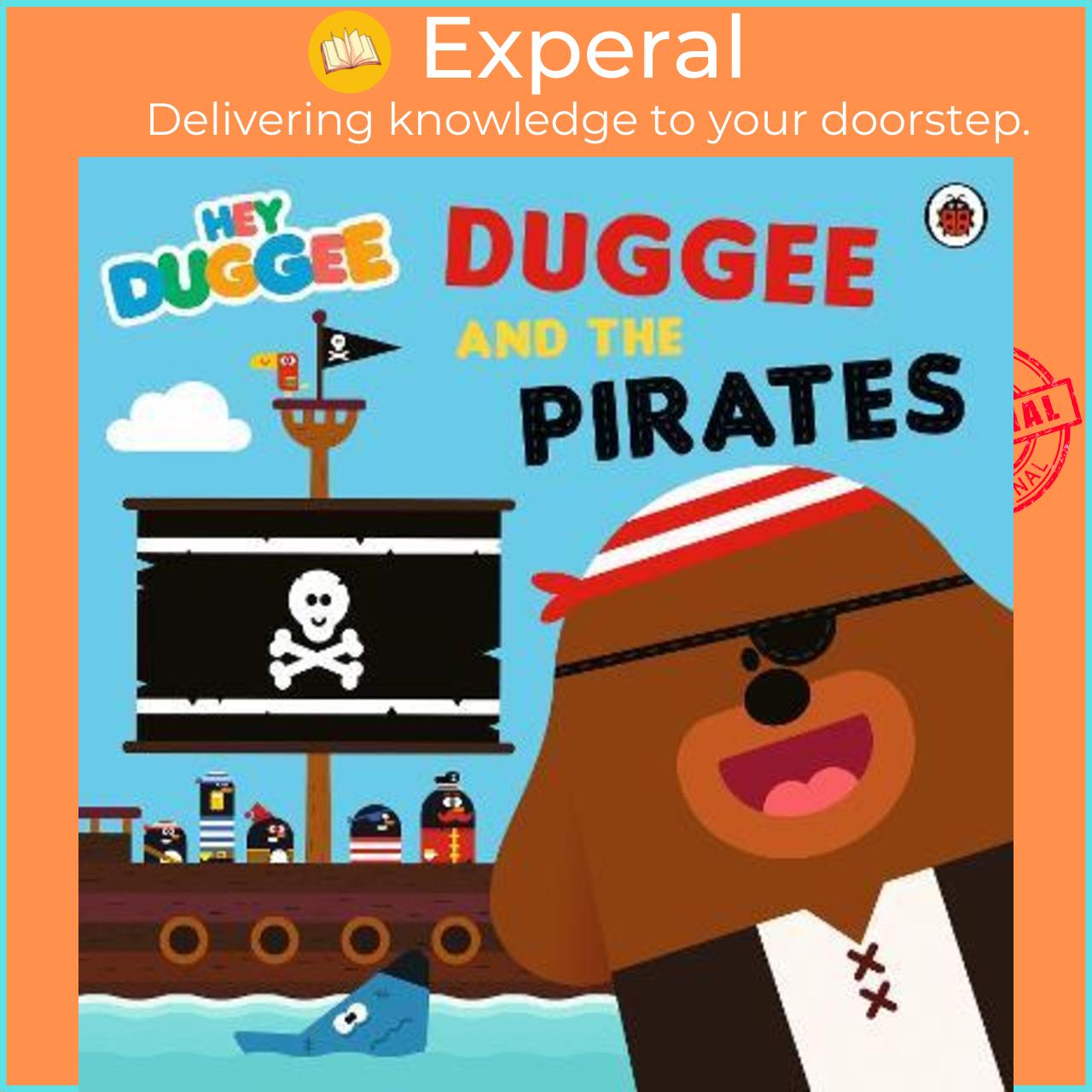 Sách - Hey Duggee: Duggee and the Pirates by Hey Duggee (UK edition, paperback)