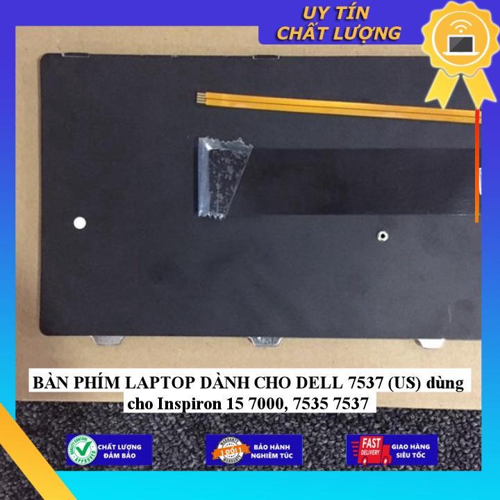 BÀN PHÍM LAPTOP dùng cho DELL 7537 (US) dùng cho Inspiron 15 7000 7535 7537 - Hàng Nhập Khẩu New Seal