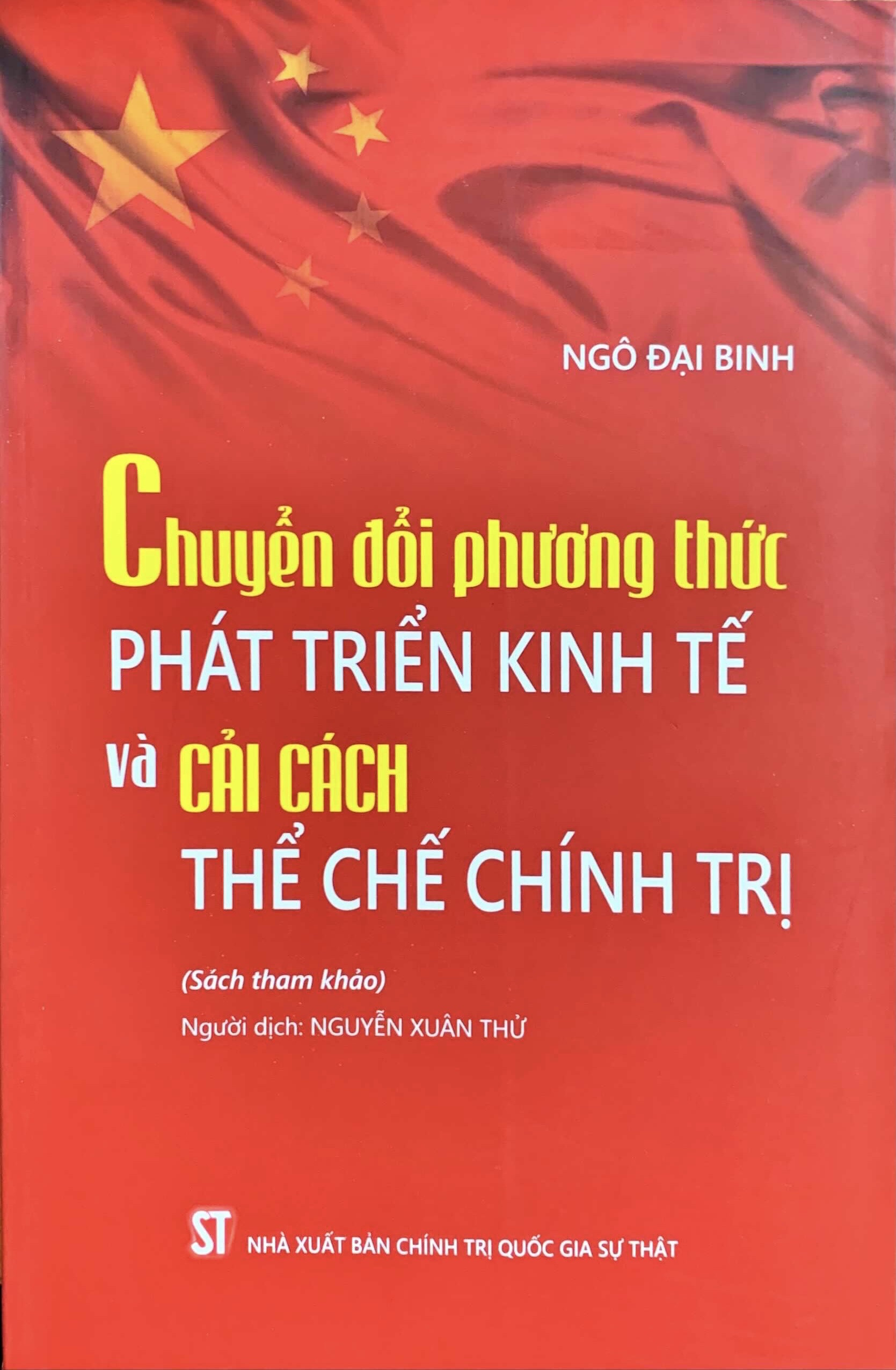 Chuyển Đổi Phương Thức Phát Triển Kinh Tế Và Cải Cách Thể Chế Chính Trị - Ngô Đại Bình - Nguyễn Xuân Thứ dịch - (Sách tham khảo) - (bìa mềm)