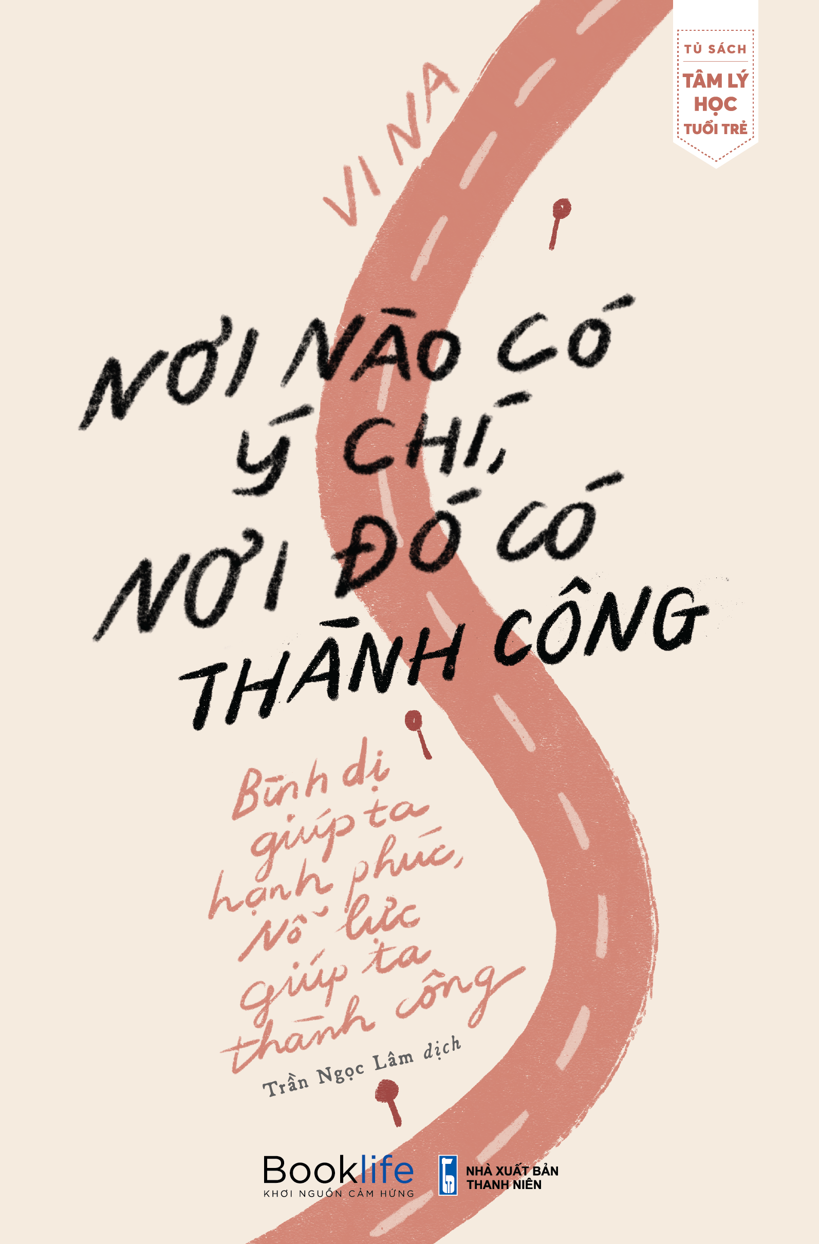 Nơi nào có ý chí, Nơi đó có thành công - Vi Na