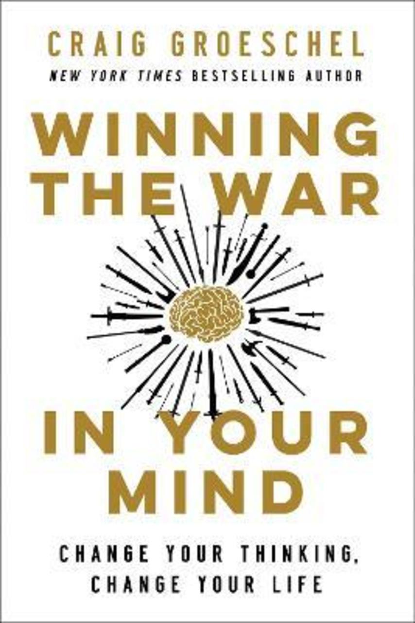 Sách - Winning the War in Your Mind : Change Your Thinking, Change Your Life by Craig Groeschel (US edition, paperback)