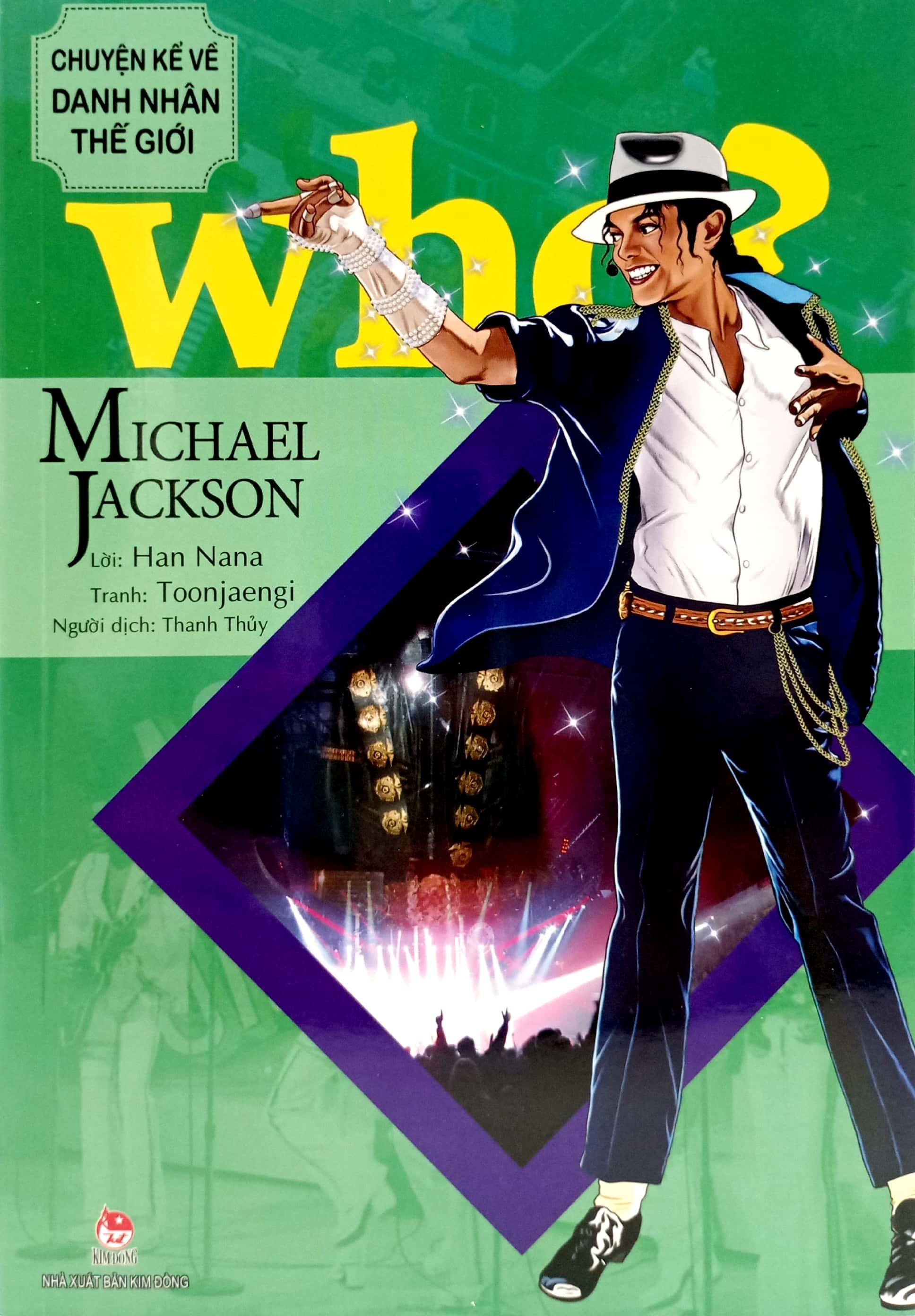 WHO? Chuyện Kể Về Danh Nhân Thế Giới: Michael Jackson (Tái Bản 2023)