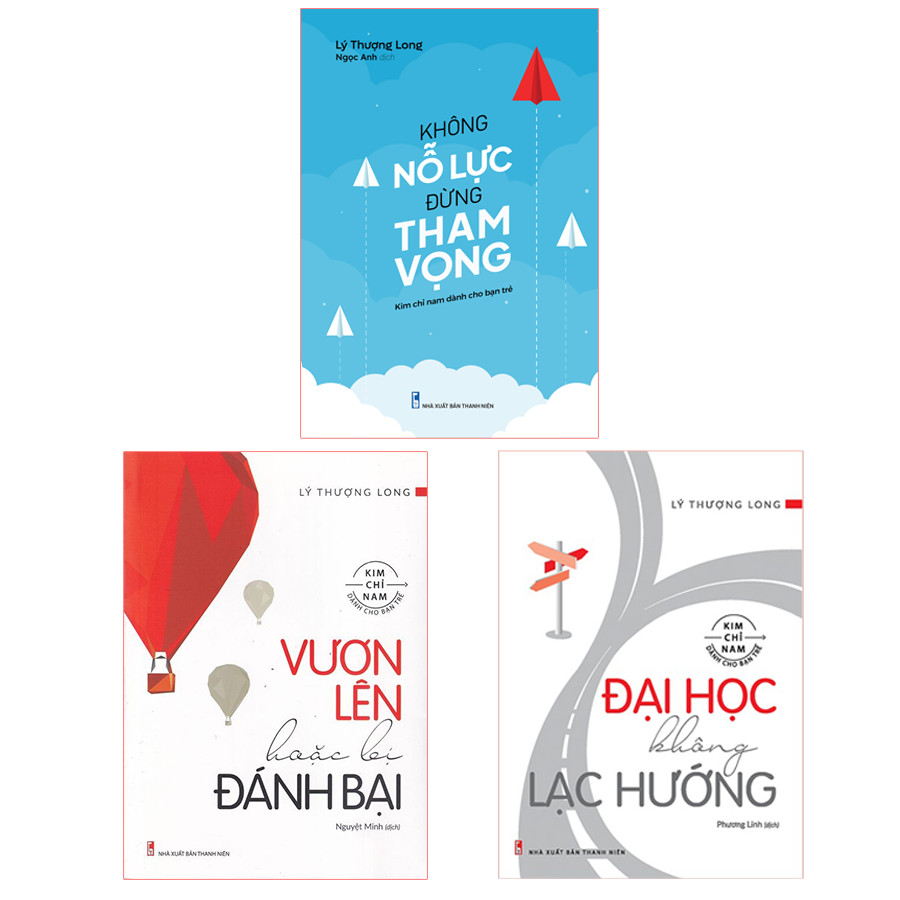 Sách:Không nỗ lực đừng tham vọng+Vươn lên hoặc bị đánh bại+Đại học không lạc hướng