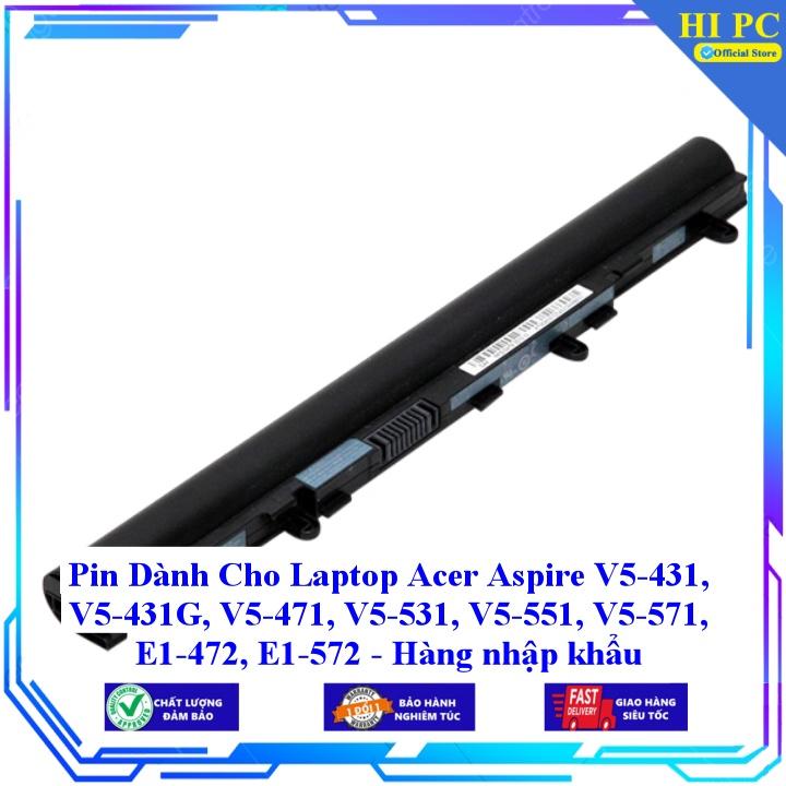 Pin Dành Cho Laptop Acer Aspire V5-431 V5-431G V5-471 V5-531 V5-551 V5-571 E1-472 E1-572 - Hàng nhập khẩu