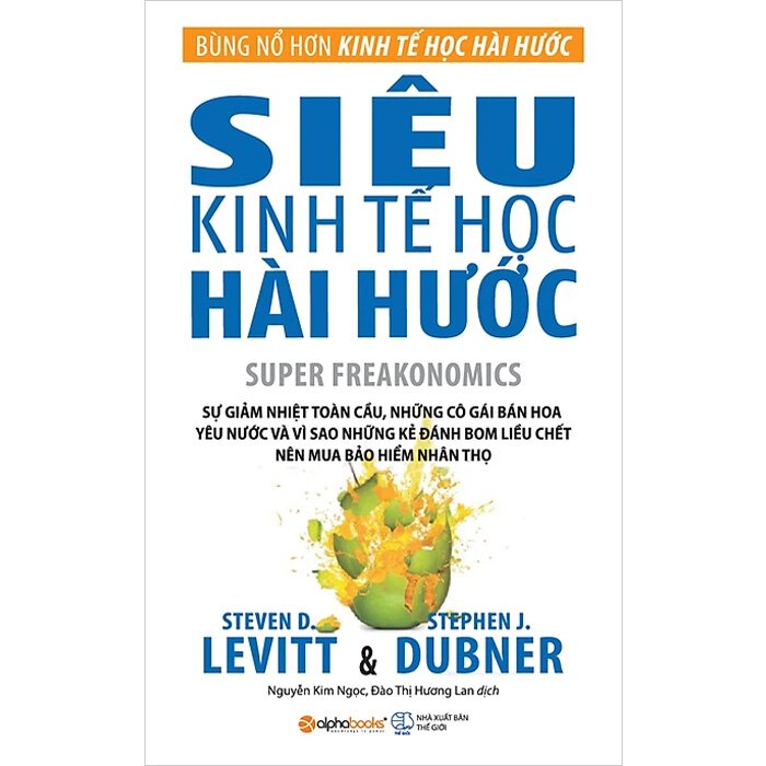 Siêu Kinh Tế Học Hài Hước - ALP, Steven D. Levitt, Stephen J. Dubner