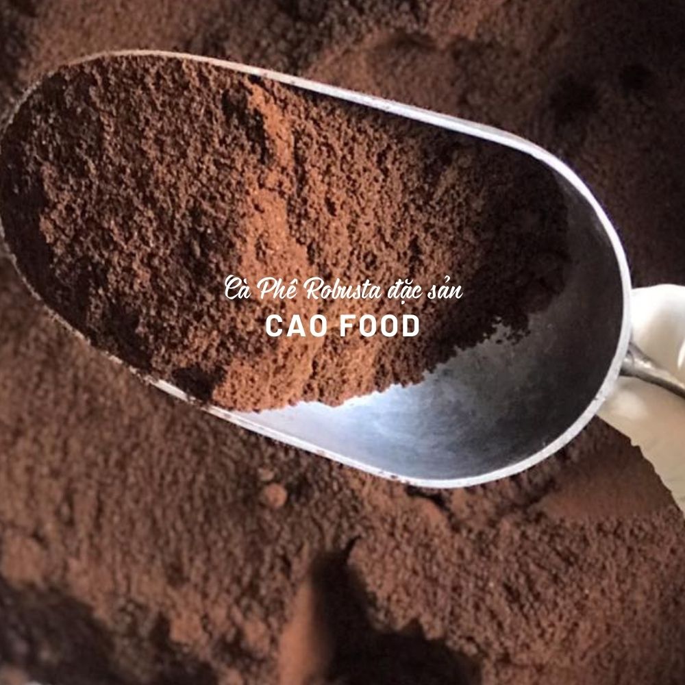 Cà phê Robusta Đaklak CAO FOOD từ 100% hạt cà phê robusta chín - đặc sản chế biến ướt Tây Nguyên cao cấp