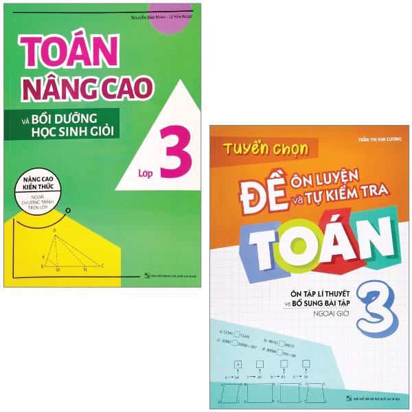 Combo Sách Tuyển Chọn Đề Ôn Luyện Và Tự Kiểm Tra Toán 3 + Toán Nâng Cao Và Bồi Dưỡng Học Sinh Giỏi Lớp 1