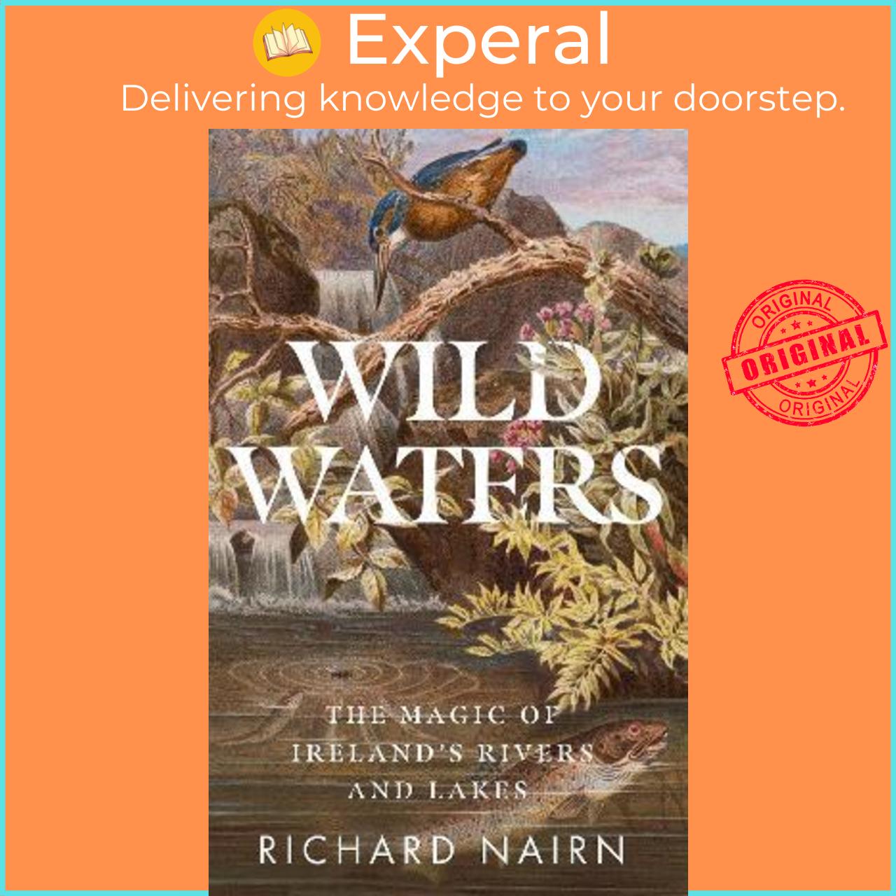 Sách - Wild Waters : The Magic of Ireland's Rivers and Lakes by Richard Nairn