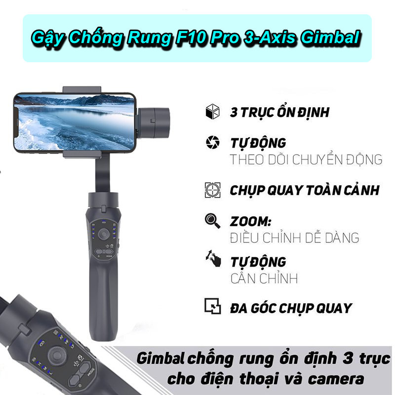 Gậy Chống Rung F10 Pro 3-Axis Gimbal Tích Hợp Sạc Dự Phòng - Home and Garden