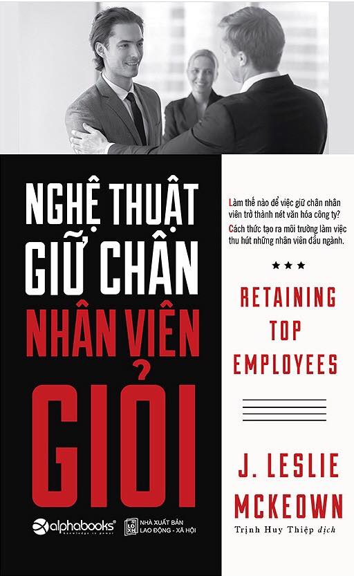 Nghệ Thuật Giữ Chân Nhân Viên Giỏi (Tái Bản)