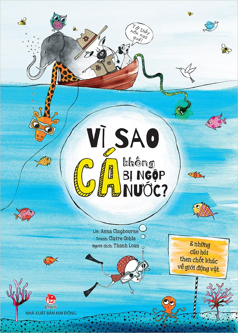 Kim Đồng - Vì sao cá không bị ngộp nước & những câu hỏi then chốt khác về giới động vật