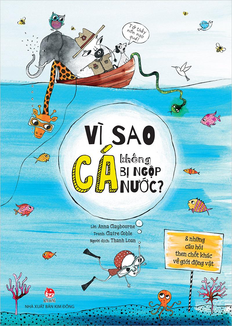 Kim Đồng - Vì sao cá không bị ngộp nước &amp; những câu hỏi then chốt khác về giới động vật