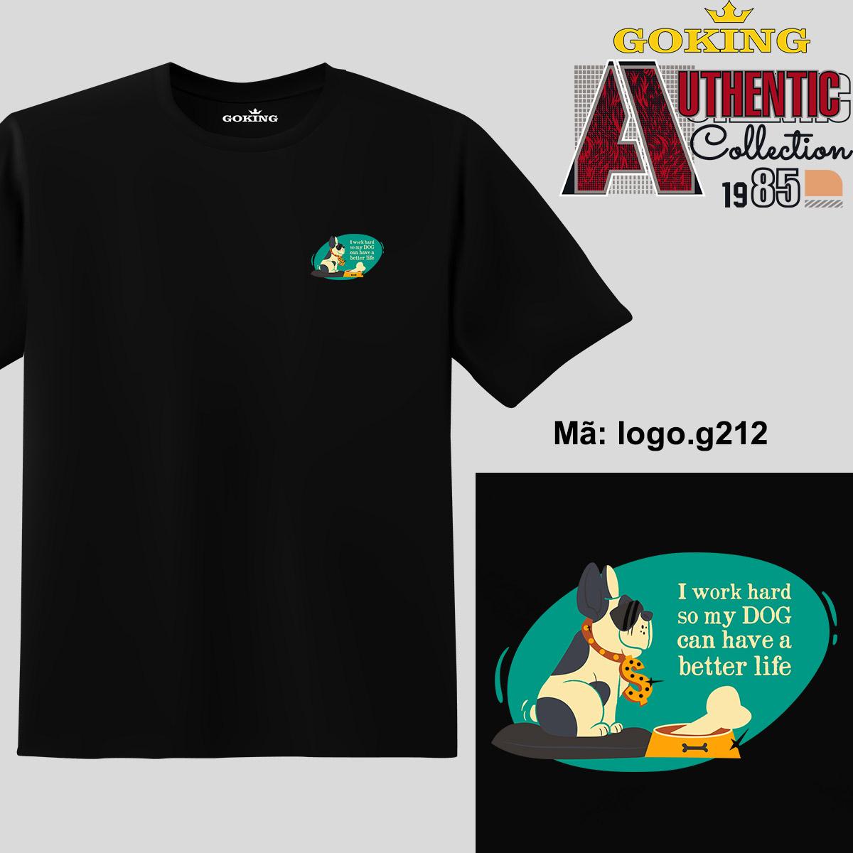 I work hard so my DOG can have a better life, mã logo.g212. Hãy tỏa sáng như kim cương, qua chiếc áo thun Goking siêu hot cho nam nữ trẻ em, áo phông cặp đôi, gia đình, đội nhóm