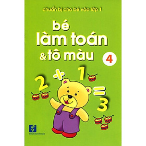 Chuẩn Bị Cho Bé Vào Lớp 1 - Bé Làm Toán Và Tô Màu (Tập 4)