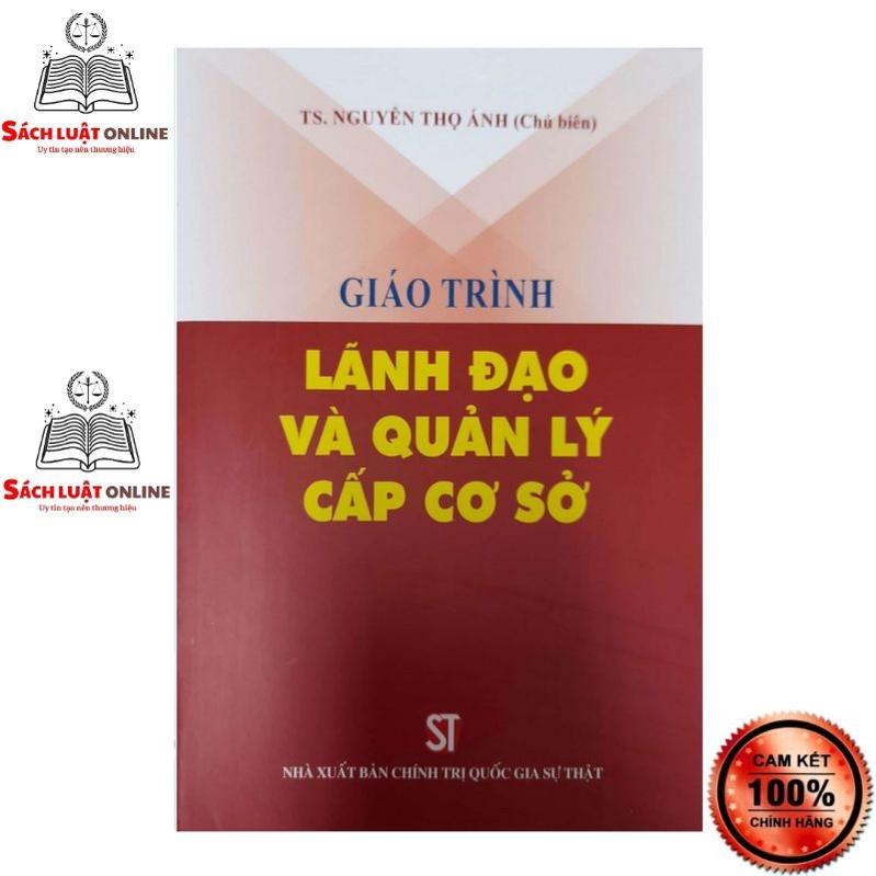 Sách - Giáo trình lãnh đạo và quản lý cấp cơ sở