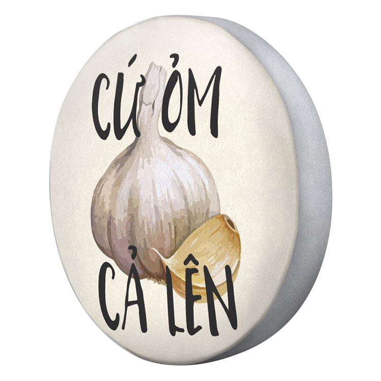 Gối tròn Cứ ỏm tỏi cả lên - GOFU175