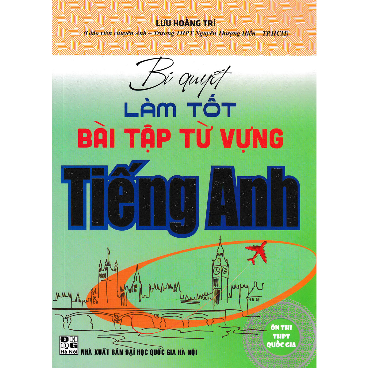 Bí Quyết Làm Tốt Bài Tập Từ Vựng Tiếng Anh (Ôn Thi THPT Quốc Gia) 