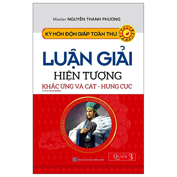 Kỳ Môn Độn Giáp Toàn Thư - Quyển 3: Luận Giải Hiện Tượng Khắc Ứng Và Cát - Hung Cực - HTRA