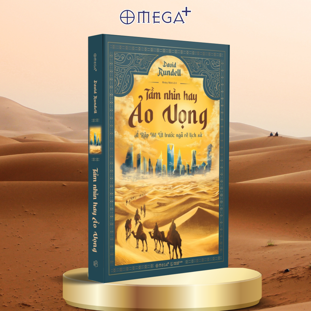 Combo Sách Khám Phá Trung Đông: Tầm Nhìn Hay Ảo Vọng + Dầu Và Máu - Alpha Books