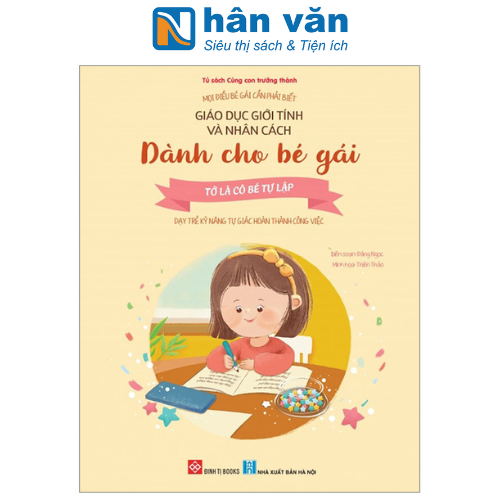 Mọi Điều Bé Gái Cần Phải Biết - Giáo Dục Giới Tính Và Nhân Cách Dành Cho Bé Gái - Tớ Là Cô Bé Tự Lập - Dạy Trẻ Kỹ Năng Tự Giác Hoàn Thành Công Việc