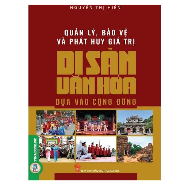 Quản Lý, Bảo Vệ Và Phát Huy Giá Trị Di Sản Văn Hóa Dựa Vào Cộng Đồng