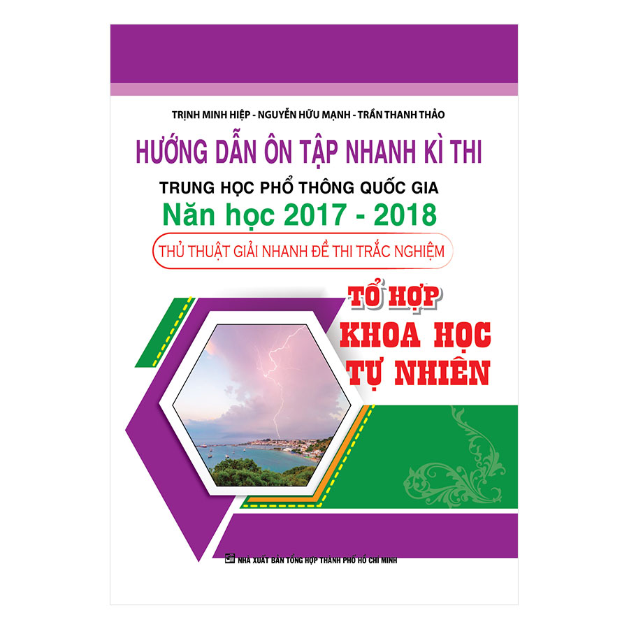 Hướng Dẫn Ôn Tập Nhanh Kì Thi THPTQG Năm Học 2017-2018 - Khoa Học Tự Nhiên