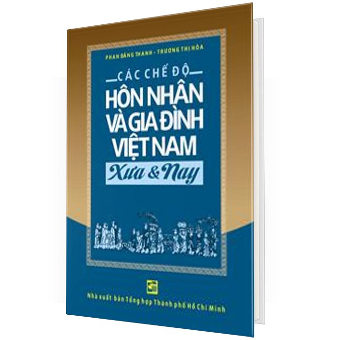 Các Chế Độ Hôn Nhân Và Gia Đình Việt Nam Xưa Và Nay