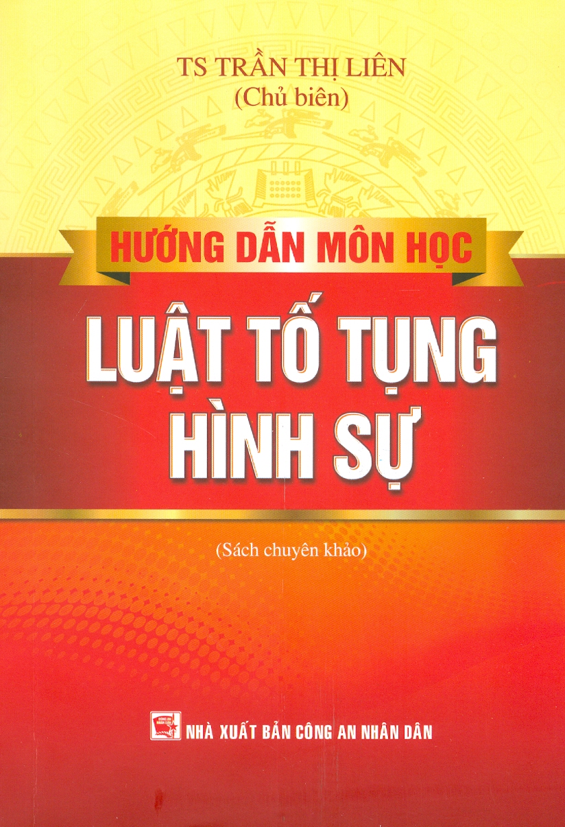 Hướng Dẫn Môn Học Luật Tố Tụng Hình Sự (Sách chuyên khảo)