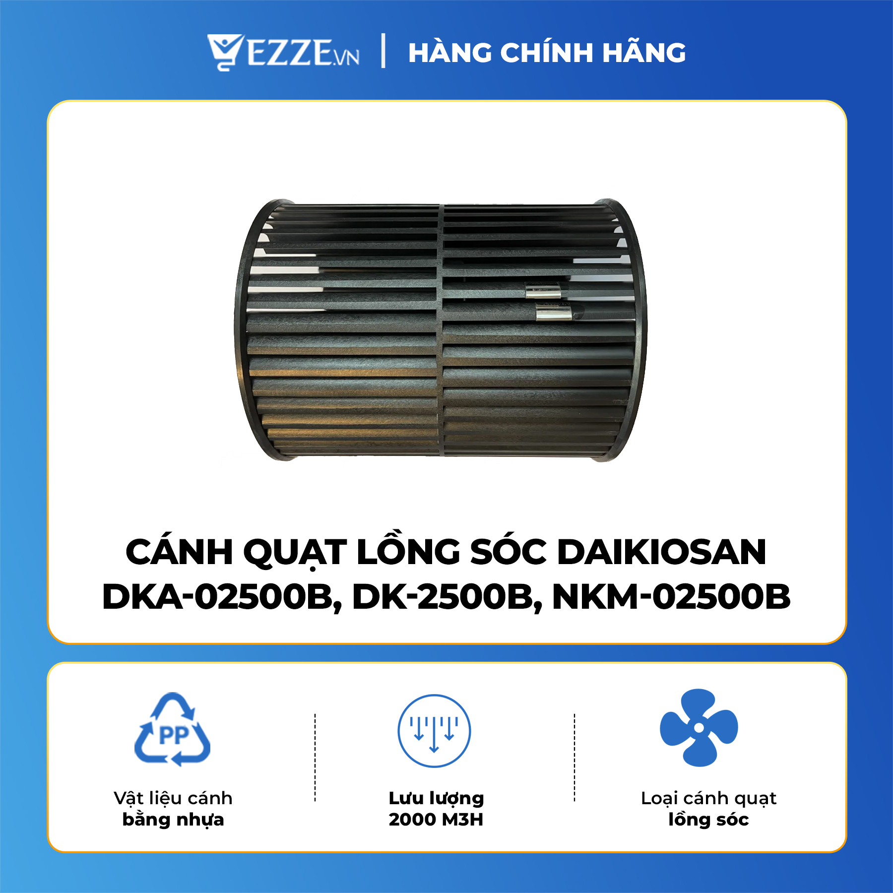 [ GIÁ SỐC ] Cánh quạt lồng sóc DAIKIOSAN DKA-02500B, DK-2500B, NKM-02500B - Hàng chính hãng