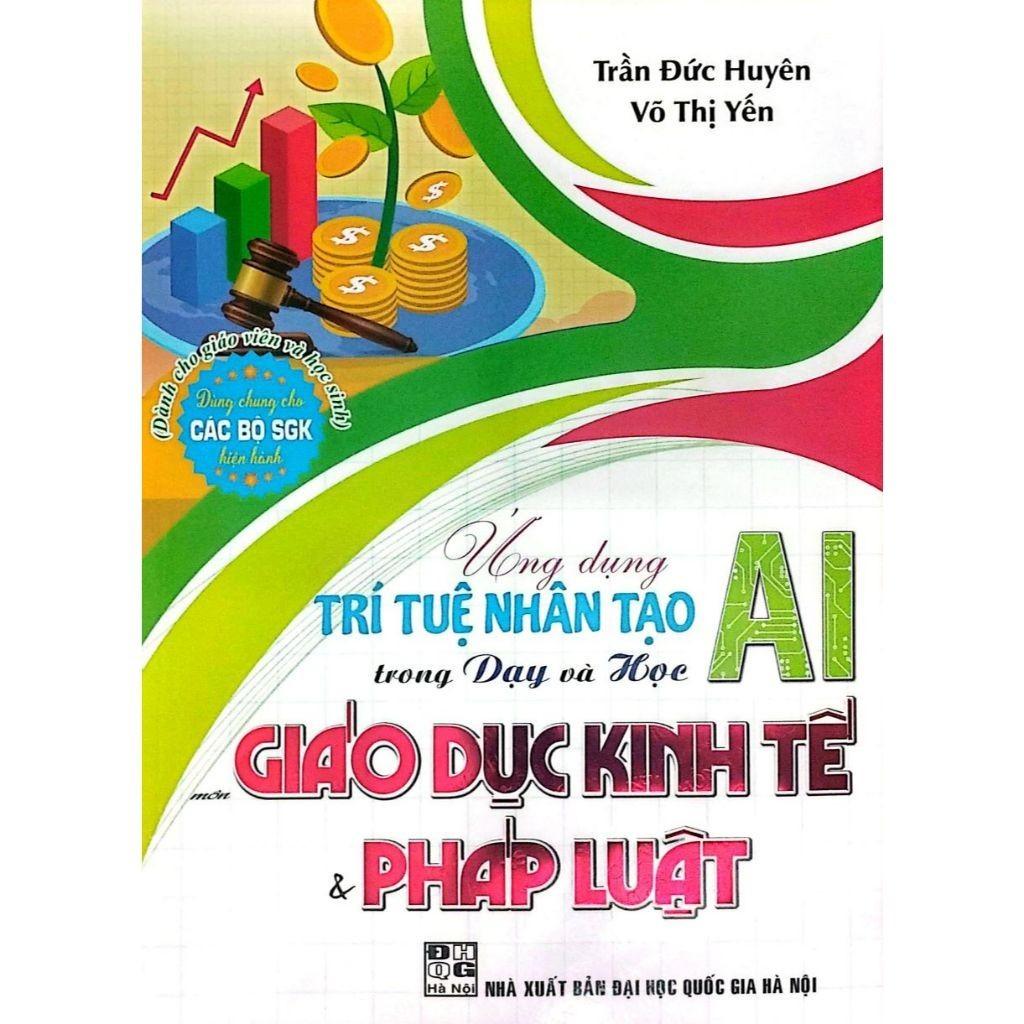 Sách - Ứng Dụng Trí Tuệ Nhân Tạo (AI) Trong Dạy Và Học Địa Lý, Lịch Sử, Ngữ Văn, SInh Học, Giáo Dục KT và PL -HA