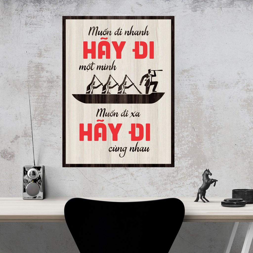 Tranh gỗ DECOR - SLOGAN tạo động lực, Truyền cảm hứng - MUỐN ĐI NHANH HÃY ĐI MỘT MÌNH