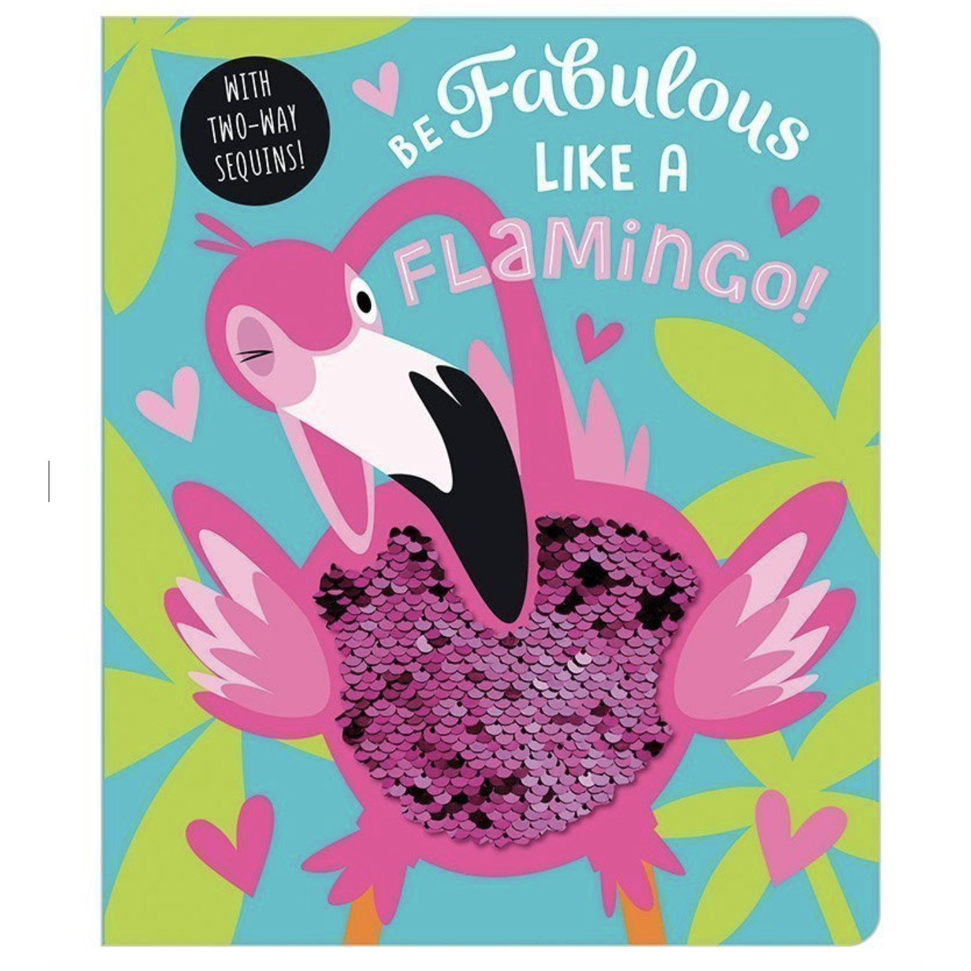 Be Fabulous Like a Flamingo - Sách cho bé Hãy Tuyệt Vời Như Một Bạn Chim
