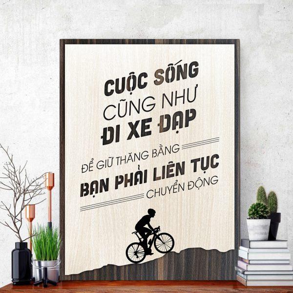 Tranh gỗ decor truyền cảm hứng "Cuộc sống cũng như đi xe đạp, để giữ thăng bằng bạn phải liên tục chuyển động"