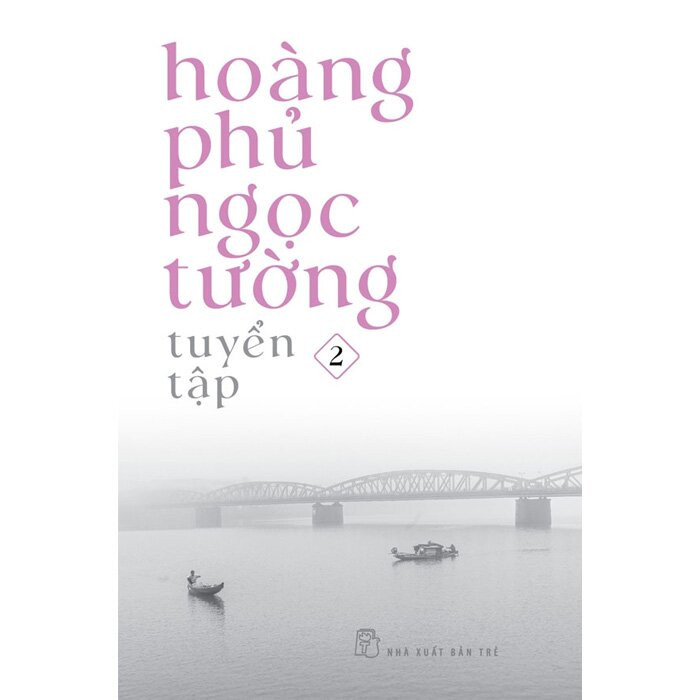 (Bộ 3 Cuốn) HOÀNG PHỦ NGỌC TƯỜNG TUYỂN TẬP (Tập 1-Tập 2-Tập 3) - (bìa mềm)