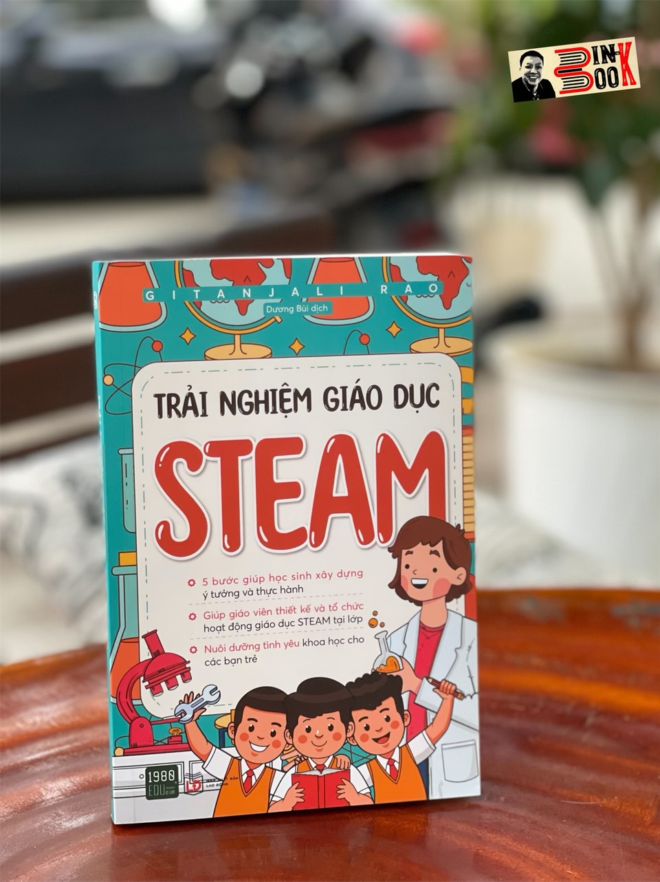 TRẢI NGHIỆM GIÁO DỤC STEAM – Gitanjali Rao – Dương Bùi dịch – 1980 Books – NXB Lao Động