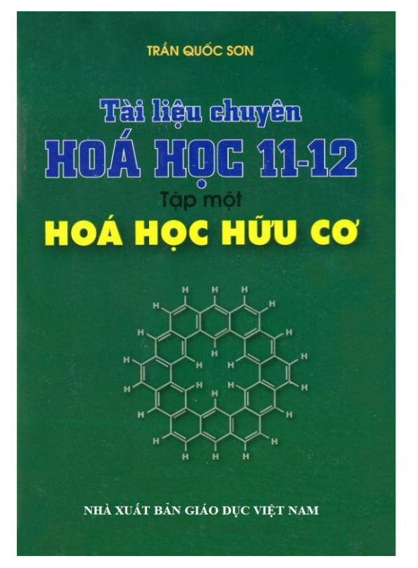 Sách Tài Liệu Chuyên Hóa Học 11 -12 Tập 1 - Hóa Học Hữu Cơ