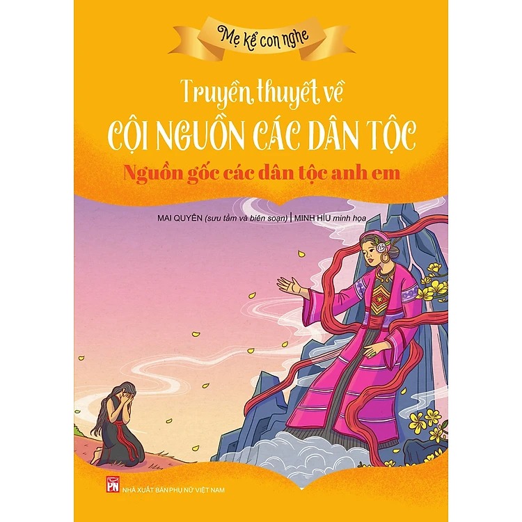 Mẹ kể con nghe - Truyền thuyết về cội nguồn các dân tộc (Lựa chọn theo chủ đề)