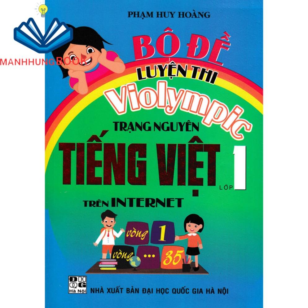 Sách-BỘ ĐỀ LUYỆN THI VIOLYMPIC TRẠNG NGUYÊN TIẾNG VIỆT LỚP 1 TRÊN INTERNET