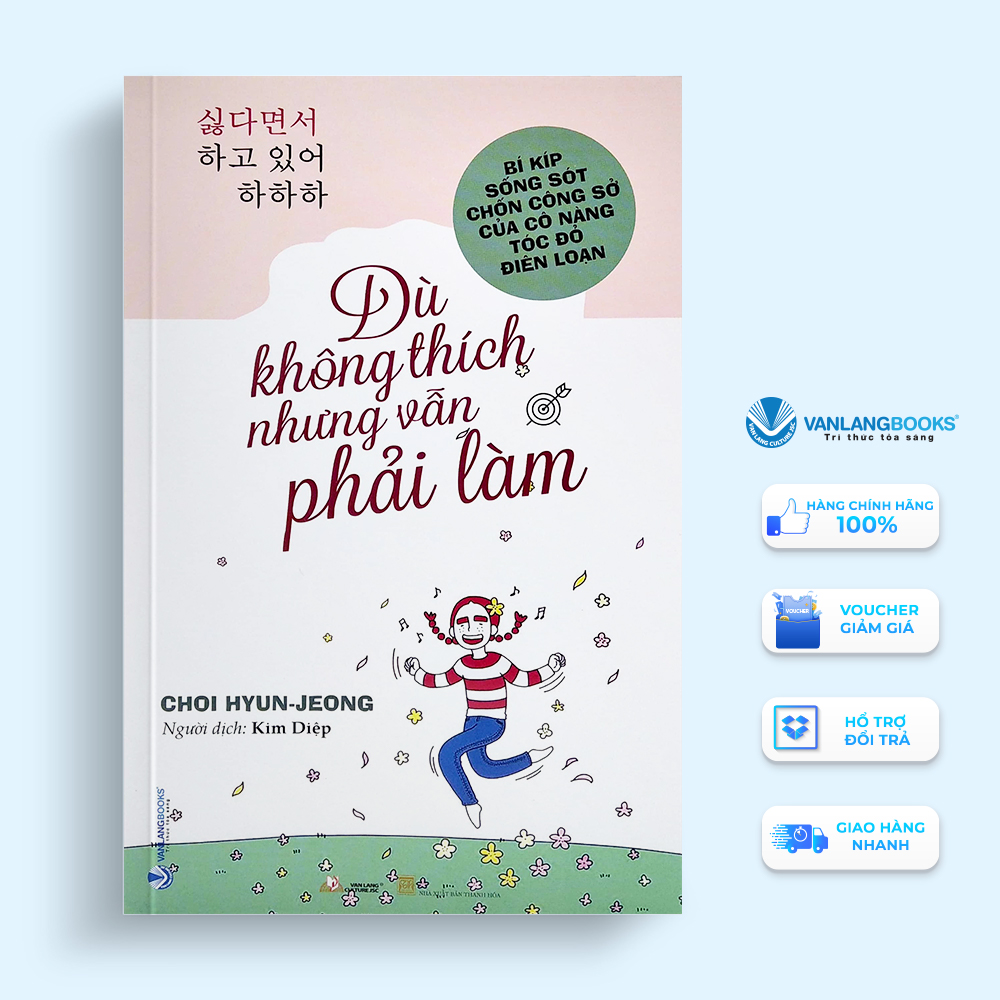 Dù Không Thích Nhưng Cũng Phải Làm - Vanlangbooks