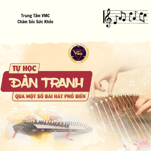 Khóa Học Video Online Tự Học Đàn Tranh Qua Một Số Bài Hát Phổ Biến - Trung Tâm Chăm Sóc Sức Khỏe VMC