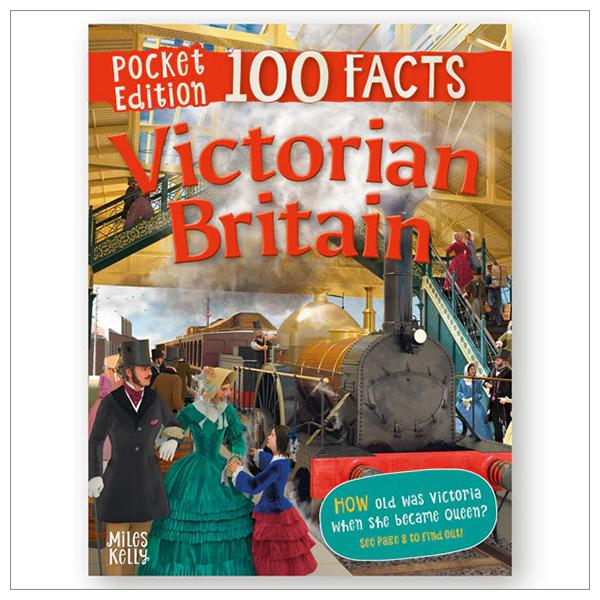 Victorian Britain (100 Facts Pocket Edition)