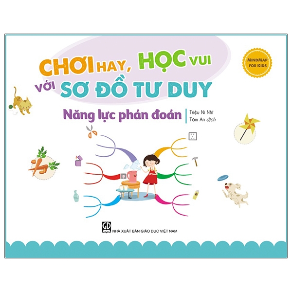 Mindmap For Kids - Chơi Hay, Học Vui Với Sơ Đồ Tư Duy - Năng Lực Phán Đoán