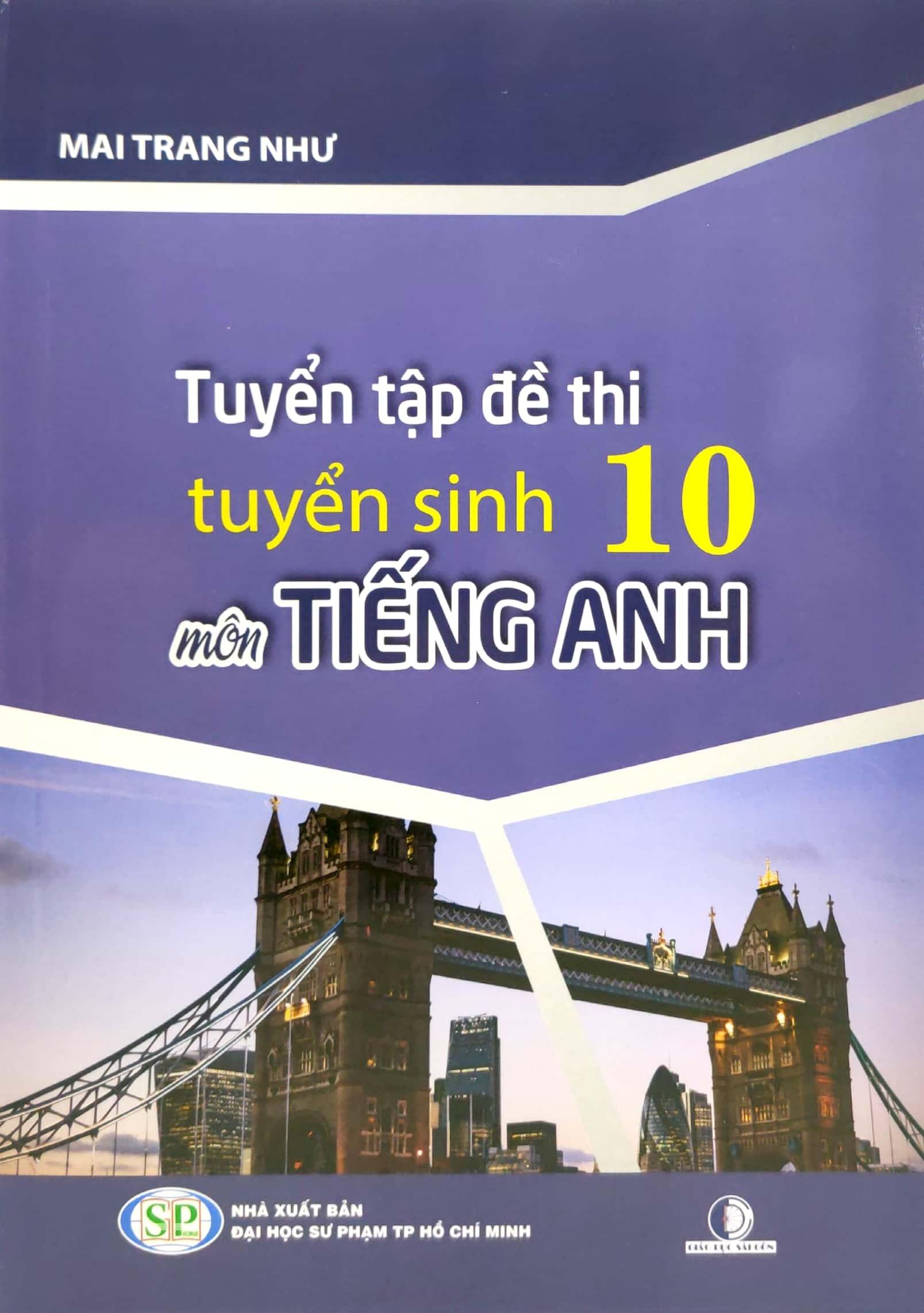 Tuyển Tập Đề Thi Tuyển Sinh 10 Môn Tiếng Anh