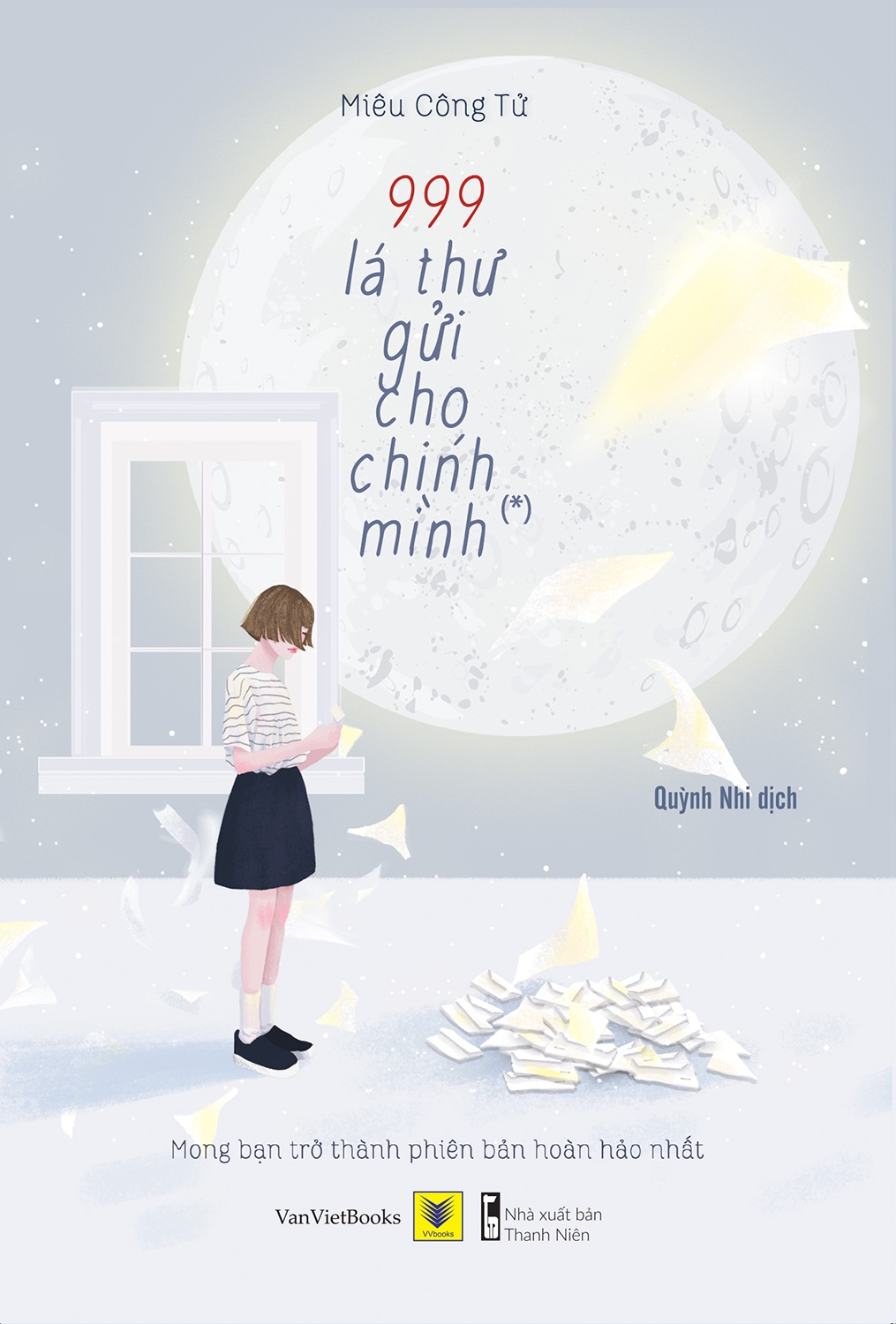 999 Lá Thư Gửi Cho Chính Mình - Mong Bạn Trở Thành Phiên Bản Hoàn Hảo Nhất (Tập 1) - Tái Bản 2021