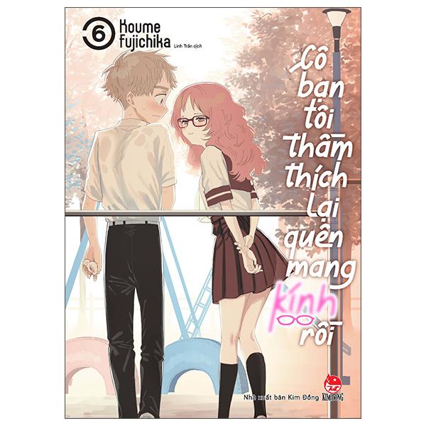 Cô Bạn Tôi Thầm Thích Lại Quên Mang Kính Rồi - Tập 6 - Tặng Kèm Standee Ivory
