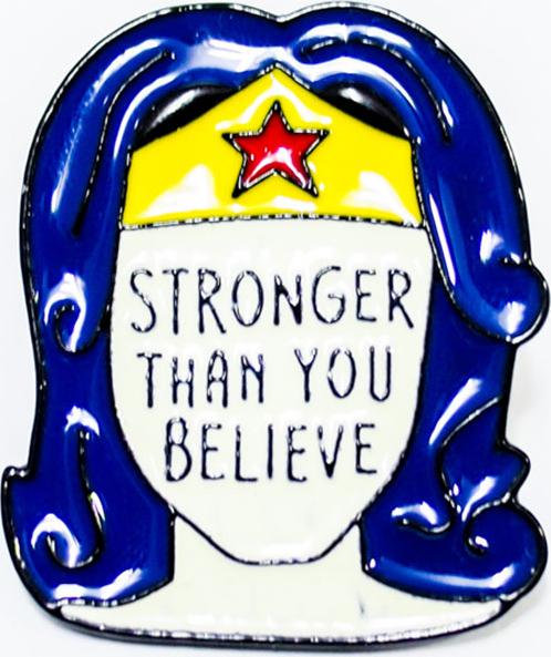 Stronger than you believe - Pin sticker ghim cài áo