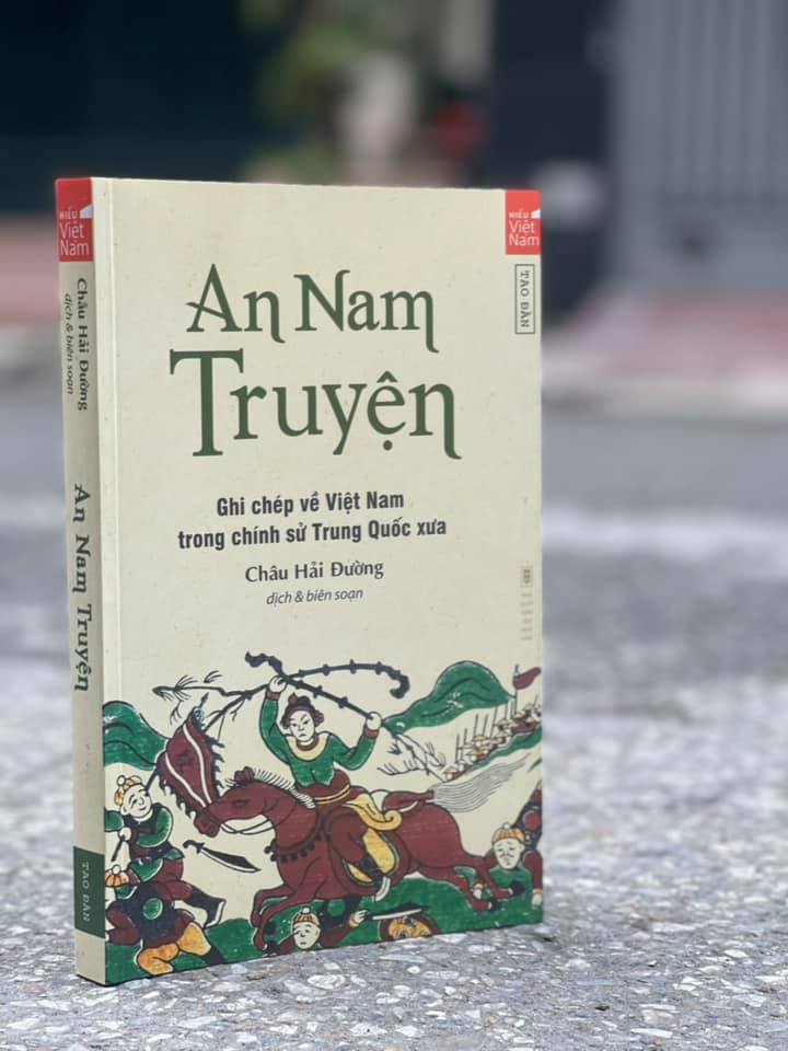 (Tái bản 2023) An Nam Truyện - Ghi chép về Việt Nam trong chính sử Trung Quốc xưa – Châu Hải Đường - Tao Đàn (Bìa mềm)