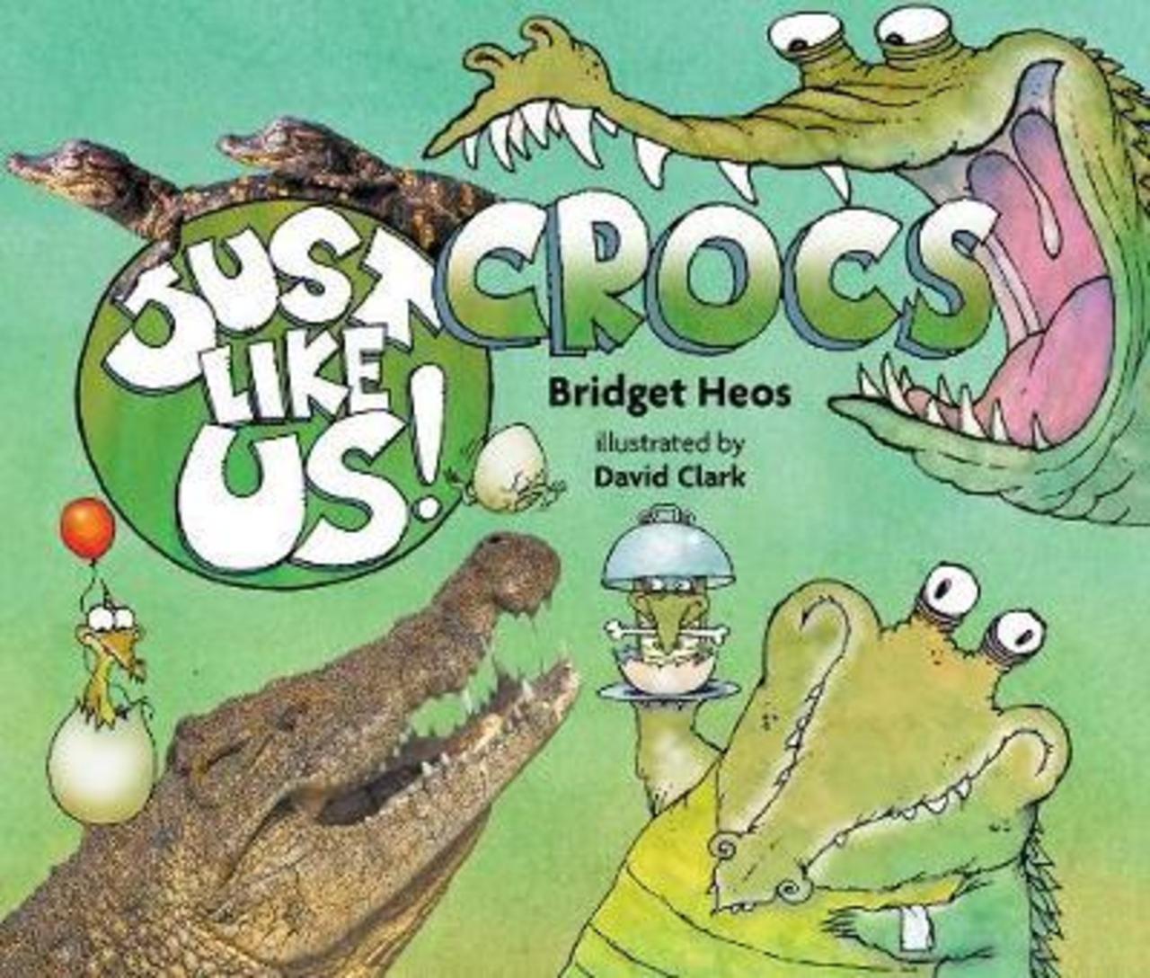 Sách - Just Like Us! Crocs by Bridget Heos
